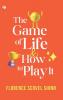The Game of Life and How to Play It