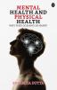 Mental Health And Physical Health:  Why They Go Hand-in-hand?