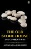 The Old Stone House And Other Stories