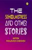 The Schoolmistress and Other Stories