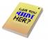 Can You Forgive Her?