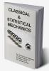Classical & Statistical Mechanics