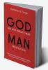 God did not create Man/Man Created God