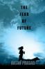 THE FEAR OF FUTURE