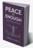 Peace @ Enough