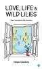 Love Life & Wild Lilies!