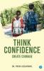 THINK CONFIDENCE CREATE COURAGE