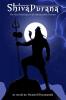 Shiva Purana: The Great Hindu Epic of indestructible Destroyer