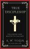 True Discipleship: Following Our Master To Calvary