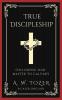 True Discipleship: Following Our Master To Calvary