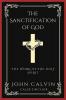 The Sanctification of God: The Work of the Holy Spirit (From Calvin's Institutes) (Grapevine Press)