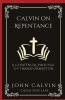 Calvin on Repentance: A Continual Process of Transformation (Grapevine Press)