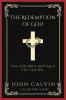 The Redemption of God: The Son Who Revealed the Father (From Calvin's Institutes) (Grapevine Press)