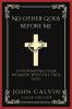 No Other Gods Before Me: Contrasting False Worship with the True God (Grapevine Press)