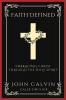 Faith Defined: Embracing Christ through the Holy Spirit (Grapevine Press)