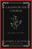 Calvin on the Church: The Elect of God (Grapevine Press)