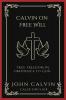 Calvin on Free Will: True Freedom in Obedience to God (Grapevine Press)
