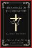 The Offices of the Mediator: All Christ Had to Do (Grapevine Press)