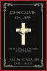 John Calvin on Man: Unveiling the Human Condition (Grapevine Press)