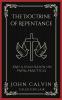 The Doctrine of Repentance: And A Discussion on Papal Practices (Grapevine Press)