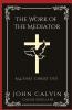 The Work of the Mediator: All That Christ Did (Grapevine Press)