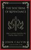 The Doctrine of Repentance: And A Discussion on Papal Practices (Grapevine Press)