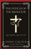 The Offices of the Mediator: All Christ Had to Do (Grapevine Press)