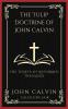The TULIP Doctrine of John Calvin: The Tenets of Reformed Theology (Grapevine Press)