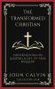 The Transformed Christian: Exhortations on Leading A Life of True Worship (Grapevine Press)