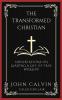 The Transformed Christian: Exhortations on Leading A Life of True Worship (Grapevine Press)