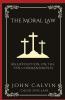 The Moral Law: An Exposition on the Ten Commandments (Grapevine Press)