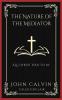 The Nature of the Mediator: All Christ Had to Be (Grapevine Press)