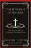 The Bondage of the Will: The Freedom of Complete Surrender (Grapevine Press)