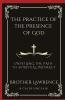 The Practice of the Presence of God: Unveiling the Path to Spiritual Intimacy (Grapevine Press)