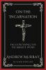 On the Incarnation: Encountering the Incarnate Word (Grapevine Press)
