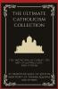 The Ultimate Catholicism Collection: The Imitation of Christ The Art of Loving God The Interior Castle and others (Grapevine Press)