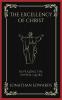 The Excellency of Christ: Revealing the Divine Glory (Grapevine Press)