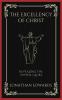 The Excellency of Christ: Revealing the Divine Glory (Grapevine Press)