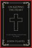On Keeping the Heart: Cultivating Devotion to God (Grapevine Press)