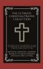 The Ultimate Christian Prayer Collection: The Practice of the Presence of God The Ministry of Intercession Power Through Prayer and others (Grapevine Press)