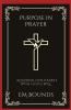 Purpose in Prayer: Aligning Our Hearts with God's Will (Grapevine Press)