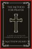 The Method for Prayer: A Guide to Effective Communication with God (Grapevine Press)