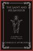 The Saint and His Saviour: A Journey of Divine Grace (Grapevine Press)