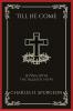 Till He Come: Living with the Blessed Hope (Grapevine Press)