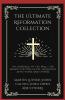 The Ultimate Reformation Collection: The Bondage of the Will The Mortification of Sin Religious Affections and others (Grapevine Press)