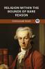 Religion Within the Bounds of Bare Reason (Grapevine edition)
