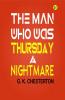 The Man Who Was Thursday: A Nightmare