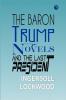 The Baron Trump Novels and The Last President