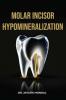 Molar Incisor Hypomineralization