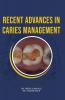 Recent Advances In Caries Management